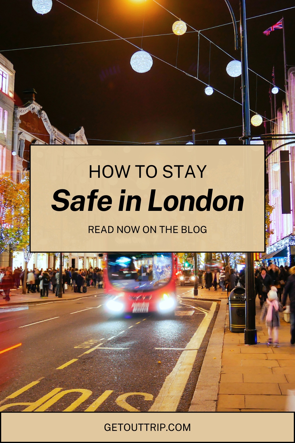 How to Stay Safe in London: The Ultimate Guide for Travelers