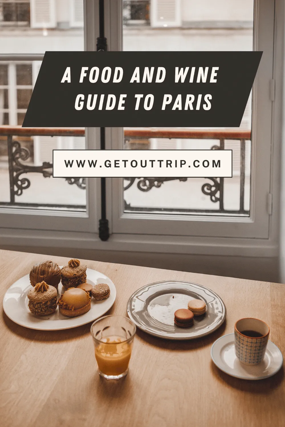 The Flavors of Paris: A Food and Wine Guide to Paris